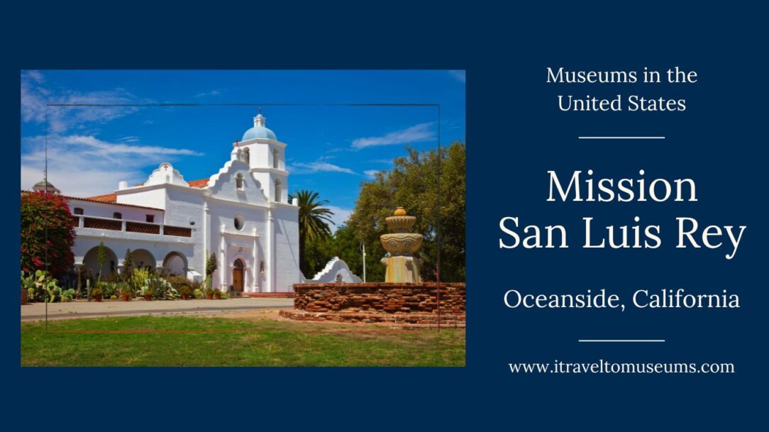 California Missions. Mission San Luis Rey de Francia in Oceanside